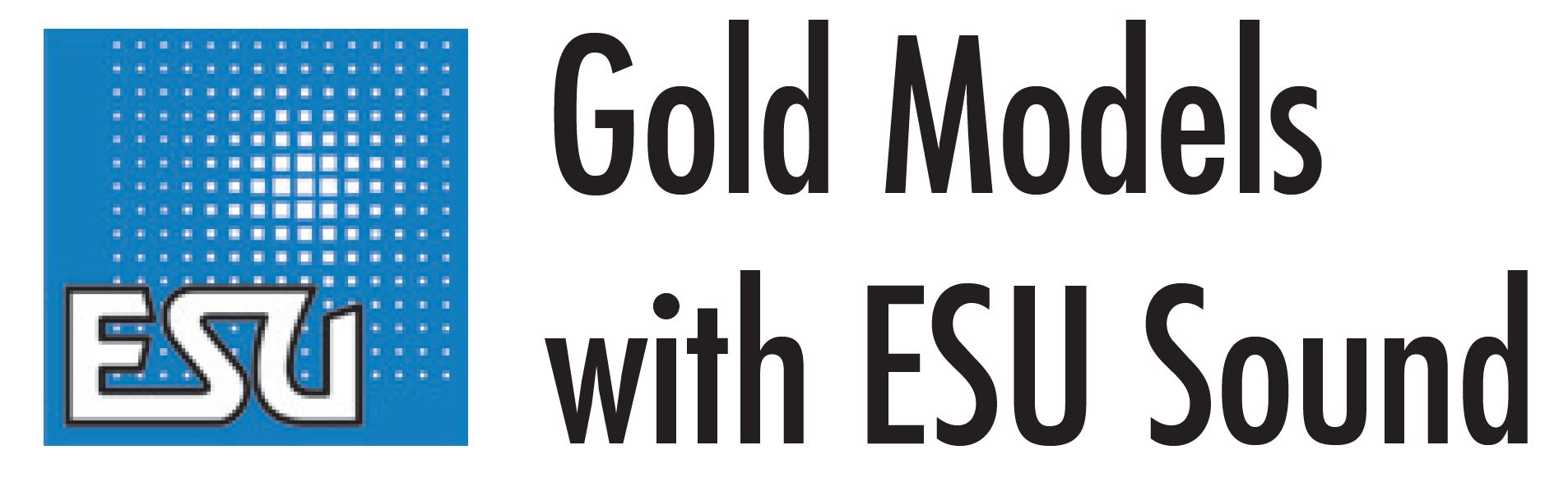 Gold Models With ESU Sound Logo