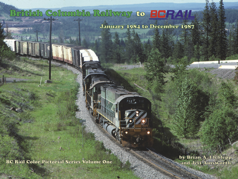 British Columbia Railway to BC Rail Volume One